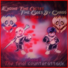 [Ending Time Octet: Time Goes By Chaos] OST-007 [Phase 3] - The Final Counterattack [NOT MINE]