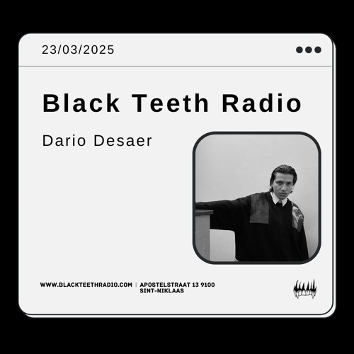 Black Teeth Radio: GEDW33 Take Over with Dario Desaer 23-03-2025