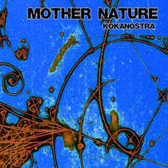 Mother Nature - Kokanostra