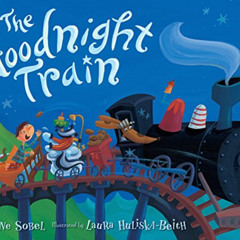 [Read] KINDLE 🎯 The Goodnight Train by  June Sobel &  Laura Huliska-Beith PDF EBOOK