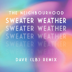 Sweater Weather (Dave (LB) Remix) [Pitched]