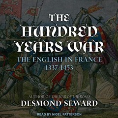 [Get] [KINDLE PDF EBOOK EPUB] The Hundred Years War: The English in France 1337-1453