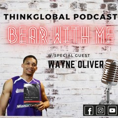 Bear with me THINKGLOBAL Podcast