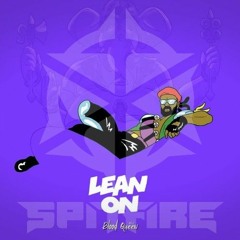 Major Lazor & DJ Snake - Lean On (Spitfire Bootleg) FREE DL