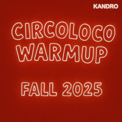 Circoloco Warmup - Fall 2025