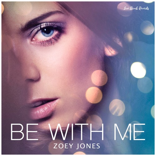 Zoey Jones - Be With Me - Radio Edit