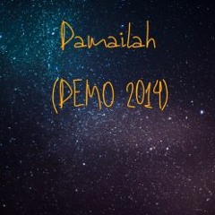 Damailah (DEMO 2014)