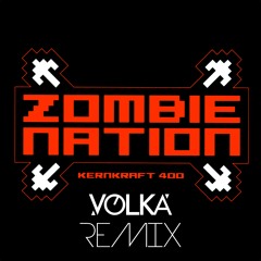 Zombie Nation - Kernkraft 400 (VOLKA Remix)