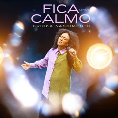 Ericka Nascimento - Fica Calmo