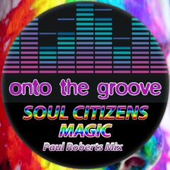 Soul Citizens - Magic (Paul Roberts Mix)(RELEASED 02 September 2022)