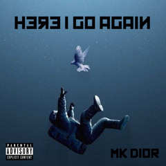MK Dior - Here I Go Again