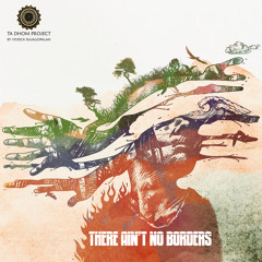 There Ain't No Borders (feat. Artslord, MC Dehaati & MC Khoj)
