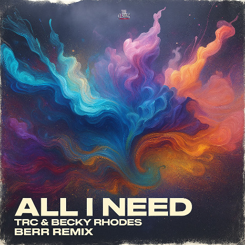 TRC & Becky Rhodes - All I Need (Berr UK Remix)