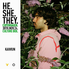 Kawun - Live from HE.SHE.THEY. @ Culture Box, Copenhagen - 30th Nov 2024
