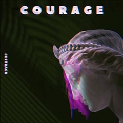 Courage