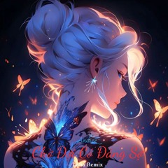 Chờ Đợi Có Đáng Sợ - Luna Remix