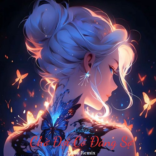 Chờ Đợi Có Đáng Sợ - Luna Remix