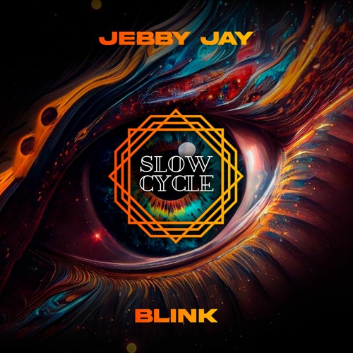 Stream Jebby Jay - Blink (Original Mix) by Slow Cycle Records | Listen  online for free on SoundCloud