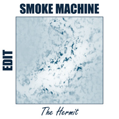 Smoke Machine (edit)