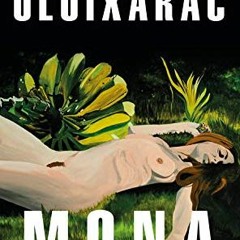 GET EPUB ✏️ Mona (Spanish Edition) by  Pola Oloixarac EBOOK EPUB KINDLE PDF