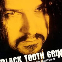 ACCESS PDF 📌 Black Tooth Grin: The High Life, Good Times, and Tragic End of "Dimebag