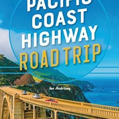 Get [EPUB KINDLE PDF EBOOK] Moon Pacific Coast Highway Road Trip: California, Oregon