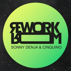 REWORK ROOM (Sonny Denja & Cinquino)