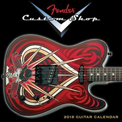 [View] [KINDLE PDF EBOOK EPUB] Fender Custom Shop Guitars 2018 Mini Calendar (CS0196) by  Fender Gui