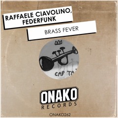 Raffaele Ciavolino, FederFunk - Brass Fever (Radio Edit) [ONAKO262]
