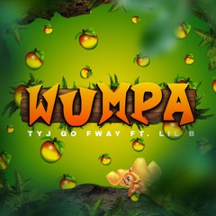 WUMPA x TYJGOFWAY FT. LIL B