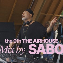 SABO : the 9th THE AIR HOUSE 2024 x TTGR