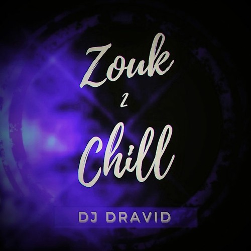 Zouk & Chill 2 - A laid back late night mix.