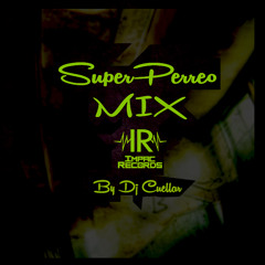 Super Perreo Mix By DJ Cuellar - Impac Records