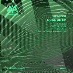 Premiere: Hemissi - Nuance (Insolate Remix) [Arkham Audio]