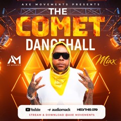 THE COMET DANCEHALL MIXX 2024 -AXE MOVEMENTS SOUND