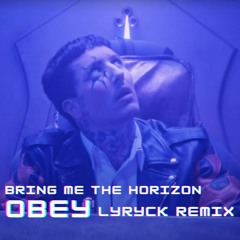 Bring Me The Horizon - Obey (Lyryck Remix) (FREE)
