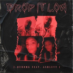 Drop It Low ft Ashley J