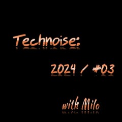 Technoise: 2024 / #03