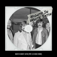 Nights In White Satin (Pope Leo House Remix)