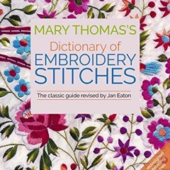 Get PDF EBOOK EPUB KINDLE Mary Thomas's Dictionary of Embroidery Stitches by  Jan Eaton 💖