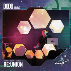Dodd - Returning Saturn RE:UNION [Live]