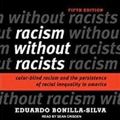 PDF Read* Racism Without Racists: Color-Blind Racism and the Persistence of Racial Inequality in Ame