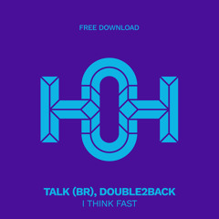 HLS247 TALK (BR), Double2back feat Thayana Valle - I Think Fast (Original Mix)
