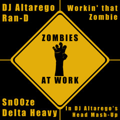 Workin' that Zombie (In DJ Altarego's Head Mash-Up)