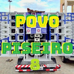 Povo Piseiro #8