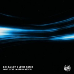 Ben Rainey & Lewis Roper ft. Lauren Carter - LOVE