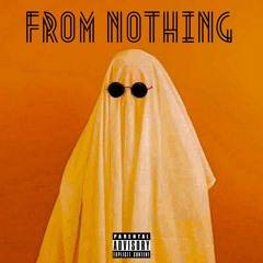 FROM NOTHING - @n8bans ft. @lilchrissymade
