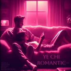 Ye Chi Romantic.mp3