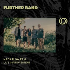 FURTHER BAND | Nada Flow Ep. 8 | 28/07/2024