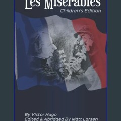 PDF [READ] 📚 Les Misérables: Children's Edition Full Pdf